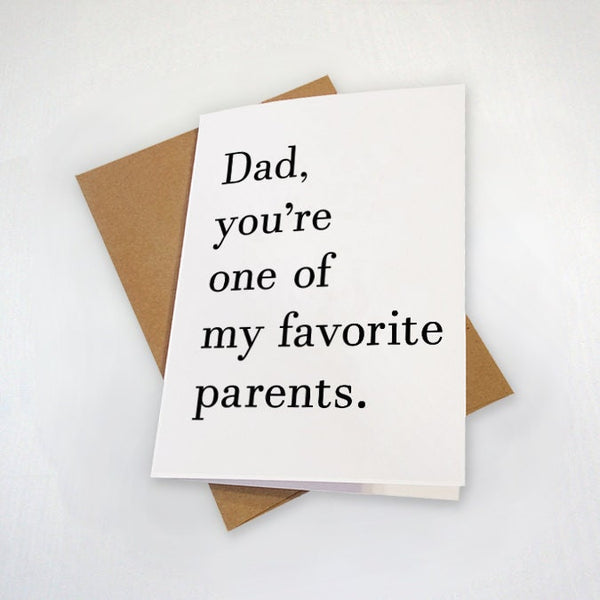 One Of My Favorite Parents - Witty Birthday Card For Dad