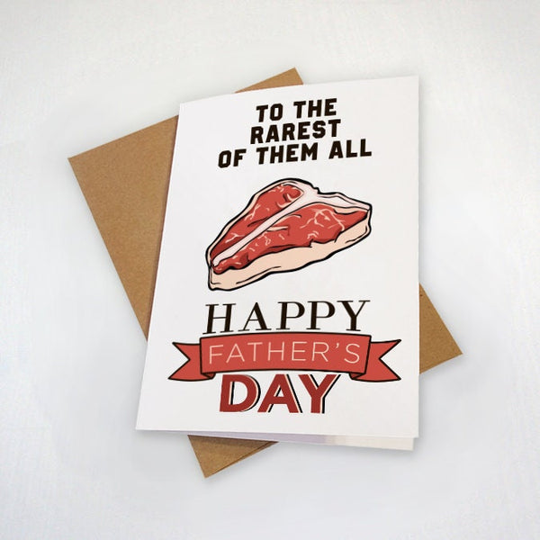 Meat Lover Steak  Father's Day Card - Grill Master Dad - To The Rarest of Them All