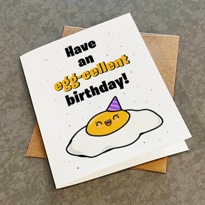 An Egg-cellent Birthday Card - Excellent Birthday Greeting  - Punny Birthday Card