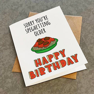 Speghetti Birthday Card - Funny Foodie Birthday Card - Pasta Birthday Card - Sorry You're Getting Older - Meatballs & Speghetti