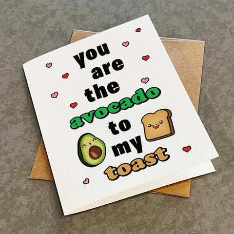 Avocado Toast Anniversary Card - Vegan Diet Trend Greeting Card - You Are The Avocado To My Toast Cute Breakfast Card