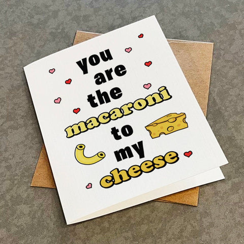 Mac N' Cheese - You Are The Macaroni To My Cheese - Cute Anniversary Card - Dinner Time Favourites Greeting Card