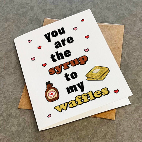 Maple Syrup Anniversary Card - You Are The SyrupTo My Waffles - Cute Anniversary Card - Waffles Anniversary Card for Husband