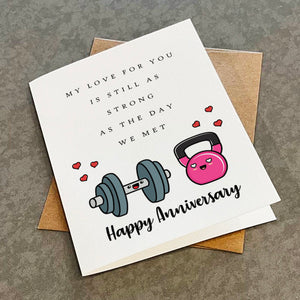 My Love For You Is Still As Strong As The Day We Met - Cute Weight Lifting Anniversary Card For Wife, Gym Anniversary Greeting For Boyfriend