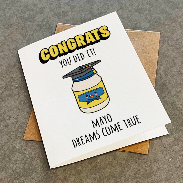 Funny Graduation Card May Your Dreams Come True - Punny Mayonaise Congratuations Card - Dad Joke Greeting Card