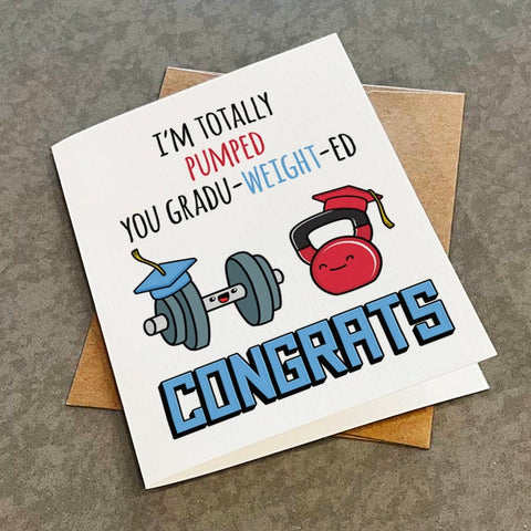 Weight Lifting Graduation Card - Funny Grad Card For Him, Congrats Card For Bestfriend, Gym Buddy, Brother - Totally Pumped