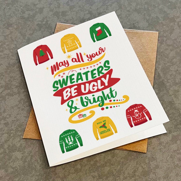 Ugly Sweater Holiday Greetings Card - May All Your Sweaters Be Ugly and Bright - Punny Greeting Card