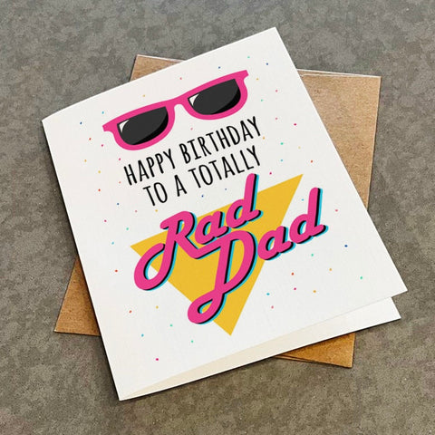 Totally Rad Dad - Cool Sunglasses Birthday Card For Father - Vibrant Colors - Birthday Gift For Dad