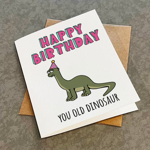 Funny Birthday Card For Dad - Dinosaur Birthday Card  - Witty Birthday Card For Grandpa - Funny Birthday Card For Husband - Card For Old Man