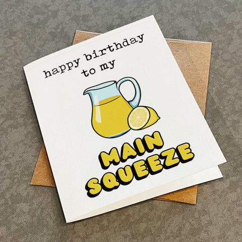 Happy Birthday To My Main Squeeze - Cute Birthday Card For Significant Other - Boyfriend Card - Girlfriend Birthday Card