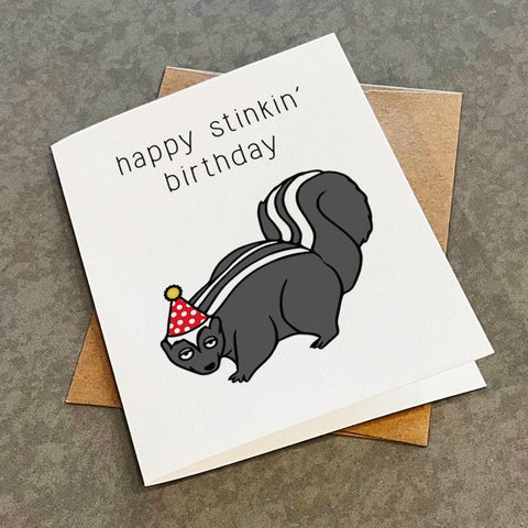 Skunk Pun Birthday Card - Happy Stinking Birthday Greeting Card - Cute & Adorable Birthday Gift Card