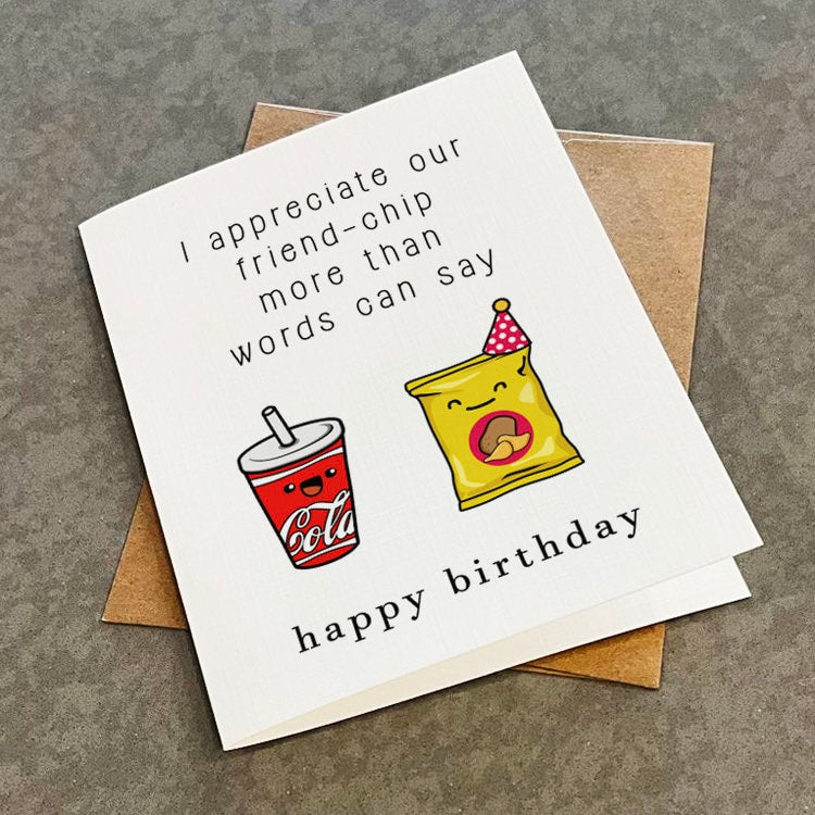 Friendship Birthday Card - Adorable Potato Chip Birthday Greeting - I Appreciate Our Friend Chip More Than Words Can Say - Happy Birthday