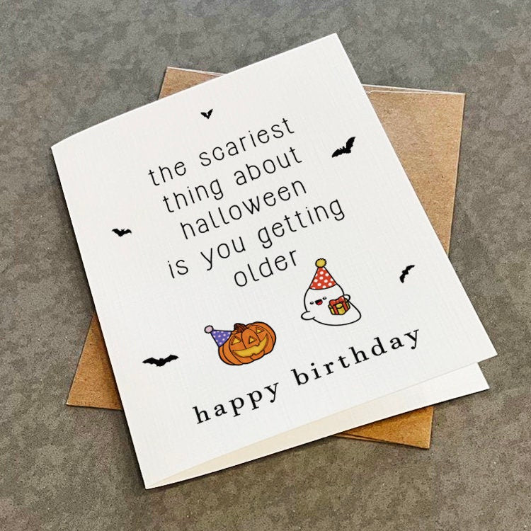 Scary Halloween Birthday Card For Girlfriend, Cute October Birthday Greeting or Her, The Scariest Thing About Hallow Is You Getting Older