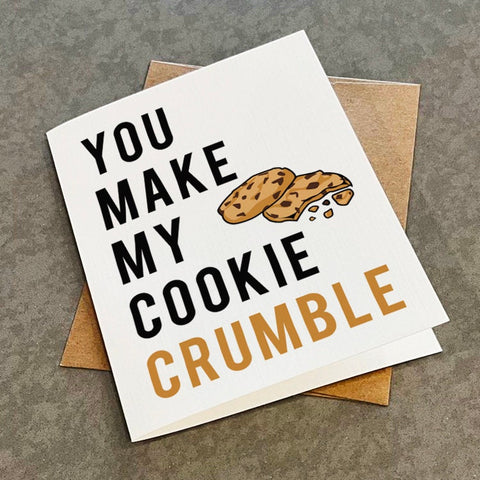 Cookie Anniversary Card - You Make My Cookie Crumble - Cute Baker Love Card - Baking Cookies - Cute Love Greeting Card for Wife