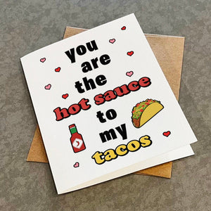 Hot Sauce & Tacos - You Are The Hot Sauce To My Tacos - Cute Anniversary Card - Taco Lovers Greeting Card