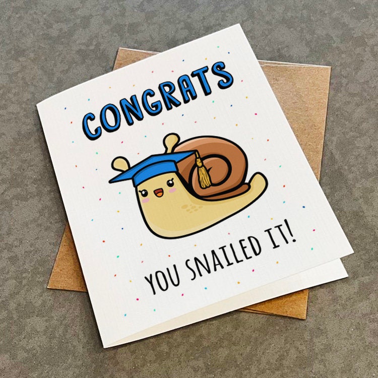 Congratulations You Snailed It - Funny Pun Grad Card - Dad Joke - Victory Lap College Graduate