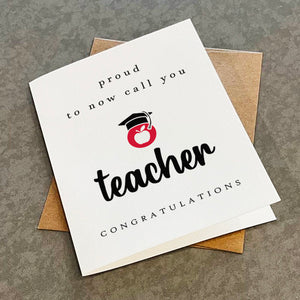 New Teacher's College Graduate Card, Teaching School Grad Card, Proud To Now Call You Teacher, Congratulations Card For Her, For Daughter