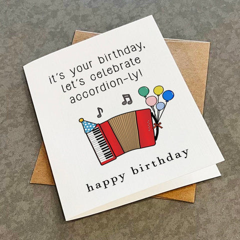 Accordion Birthday Card - Funny Musical Instrumental Greeting For Accordion Player - It's Your Birthday Let's Celebrate Accordingly