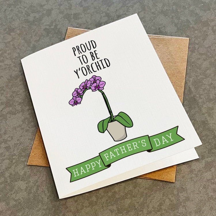 Delightful Father's Day Card For Gardening Dad - Orchid Flowers - Proud To Be Y'Orchid - Greeting Card For Gardening Father