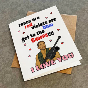 Roses Are Red - Get To The Choppa - Hilarious Valentine's Day - Funny Poem Greeting Card