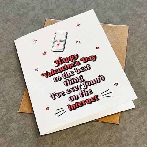 Funny Valentine's Card, Cute Valentine's Card For Girlfriend, To The Best Thing I've Ever Found on the Internet