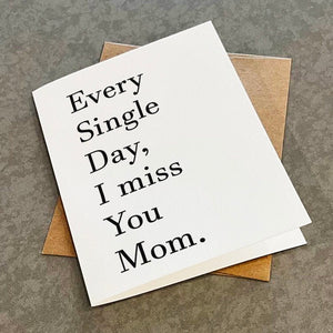 Every Single Day I Miss You Mom  - Plain Text Mother's Day Card