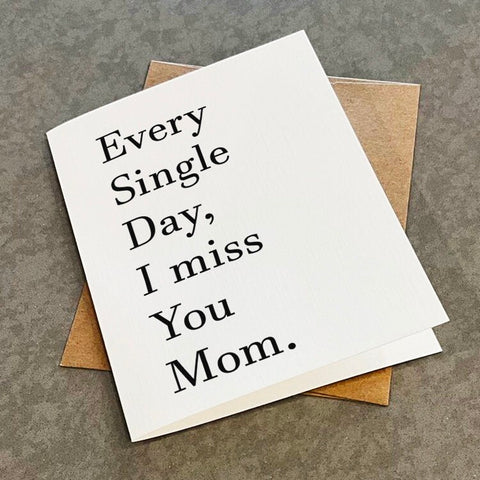 Every Single Day I Miss You Mom  - Plain Text Mother's Day Card