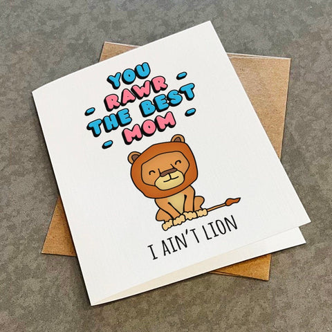 Proud Mom Mother's Day Card or -  You Rawr The Best Mom - I Ain't Lion - Funny Pun - Pride of Lions