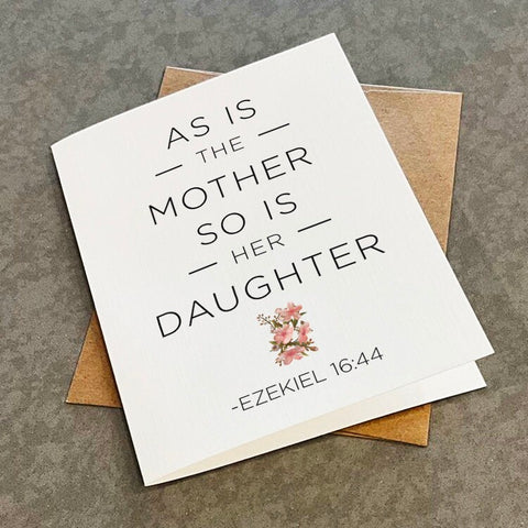 Christian Mother's Day Card - Like Mother Like Daughter Quote Card - Bible Quote Mother's Day Card Ezekiel 16:44 White and Gold