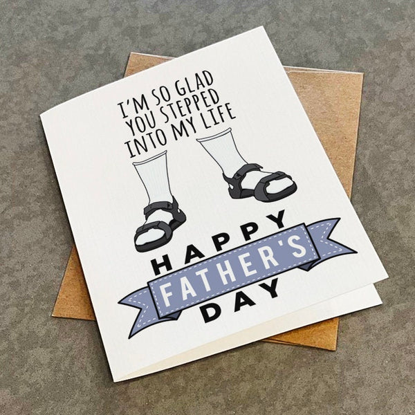 Funny Step-Dad Father's Day Card - You Stepped Into My Life - Sock And Sandals Stepfather Card - Witty Father's Day Card