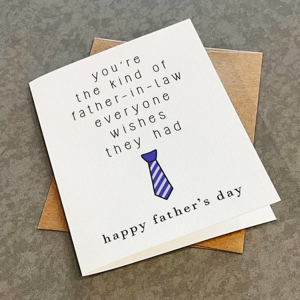 Father's Day Card For Father-In-Law, You're The Kind Of Father In Law Everyone Wishes They Had, Lovely Greeting Card For Him,