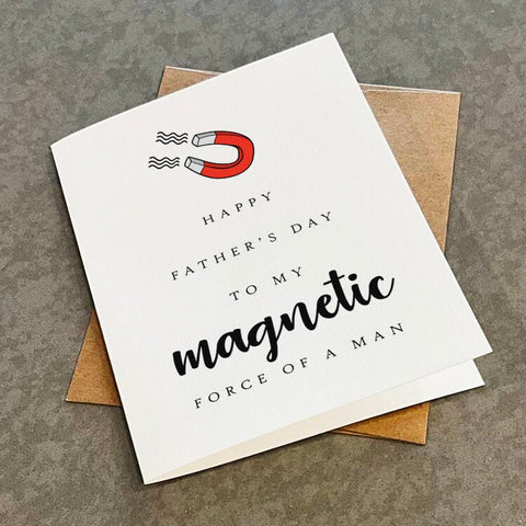 You're a Magnetic Force of a Man - Cute Father's Day Card or Anniversary Card For Husband -