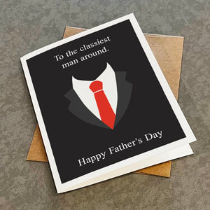 Classy Father's Day Card For Well Dressed Dads - The Classiest Man Around - Suit & Tie Father's Day Card For Husband - Businessman Dad