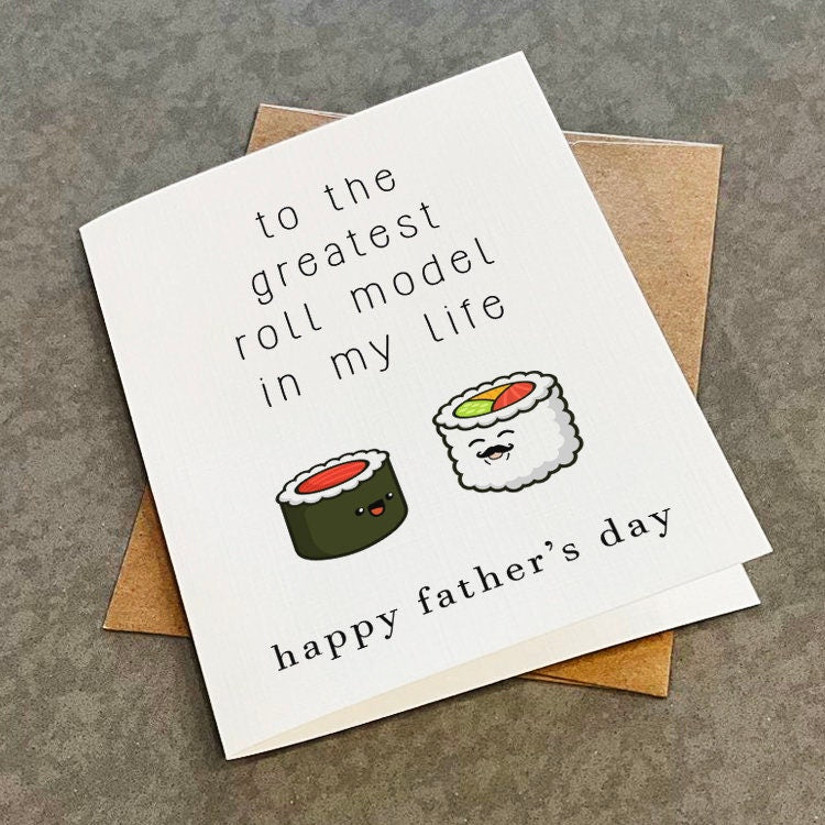 Cute Sushi Roll Fathers Day Card For Dad - Funny Pun Fathers Day Greeting Card - The Greatest Role Model In My Life - White A2 Greeting Card