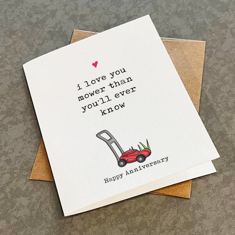 Mower Than You'll Ever Know - Hilariously Cute Anniversary Card From Wife To Husband - Funny Anniversary Card For Lawn Care Enthusiast