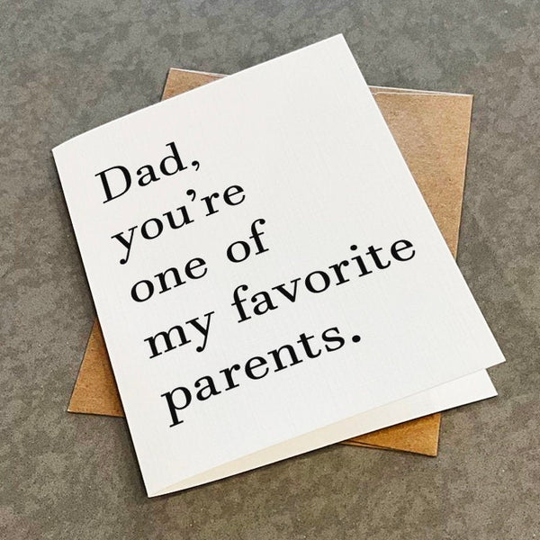 One Of My Favorite Parents - Witty Birthday Card For Dad