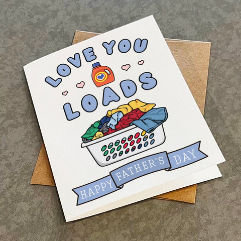 Playful Father's Day Card For College Students - Love You Loads - Funny & Cute Fathers Day Greeting Card Mom - Laundry Themed Greeting