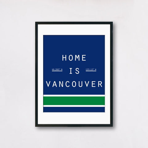 Home Is Vancouver - Customize Your City Poster - Various Sizes 100% Customizable