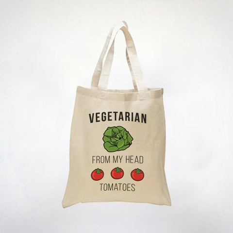 Vegetarian From My Head Tomatoes - Funny Pun Quote - Plant Based Diet  - 100% Cotton Canvas Tote