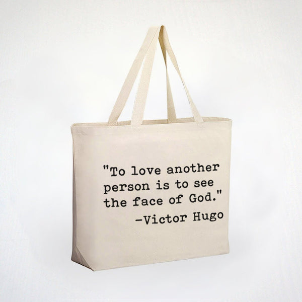 To Love Another Person - Inspiring Victor Hugo Quote - Les Miserables - 100% Cotton Tote