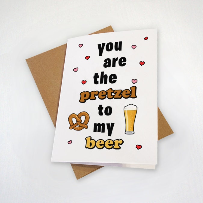 Cute Beer and Pretzels Greeting Card - You Are The Pretzel to my Beer - Cute Anniversary Card - Card for Beer Lovers - Card for Wife