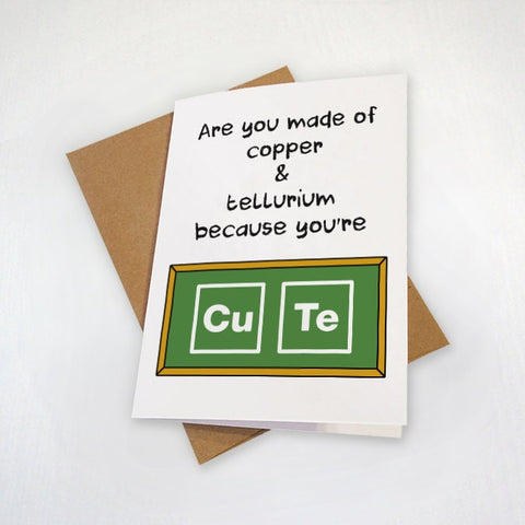Copper and Tellurium - Cute Science Love Card - Science Scholar Themed  - Funny Pun Greeting Card