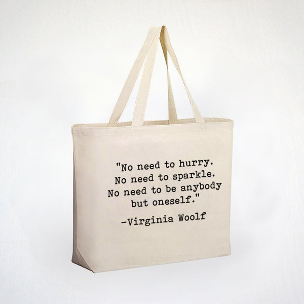 No Need To Worry Virginia Woolf Quote - Inspiring Quote Be Yourself - 100% Cotton Canvas Tote
