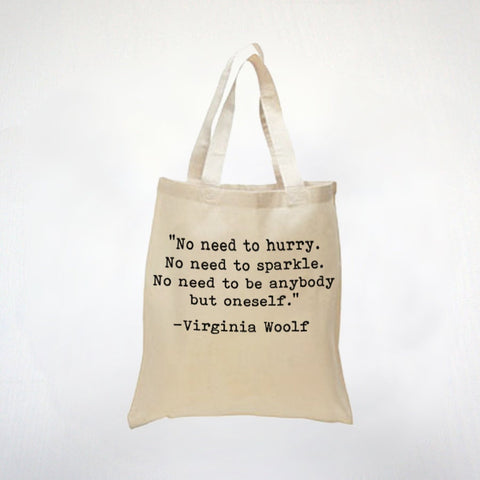 No Need To Worry Virginia Woolf Quote - Inspiring Quote Be Yourself - 100% Cotton Canvas Tote
