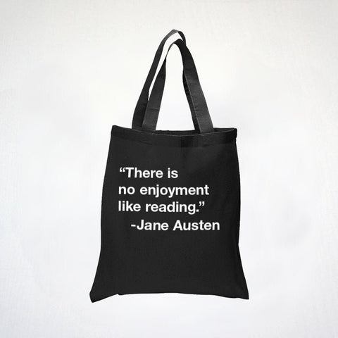 There Is No Enjoyment Like Reading - Inspiring Jane Austen Quote About Reading - Let's Read - 100% Canvas Cotton Tote