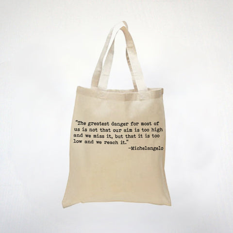 Aim High and Acheive Your Dreams - Inspiring Michelangelo  Quote - Italian Sculptor - 100% Cotton Tote