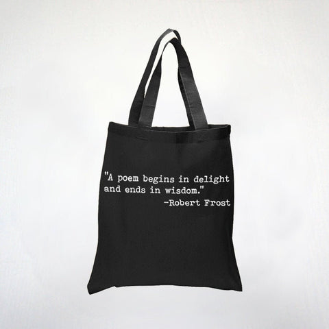 Poetic Quote About Poetry - Robert Frost Quote - A Poem Begin In Delight - 100% Canvas Cotton Tote
