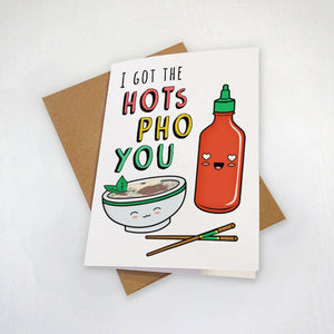 Cute Valentine's Day Card - I Got The Hots Pho You - Pho Lovers - Funny Pun Greeting Card - Cute Valentines Day Card