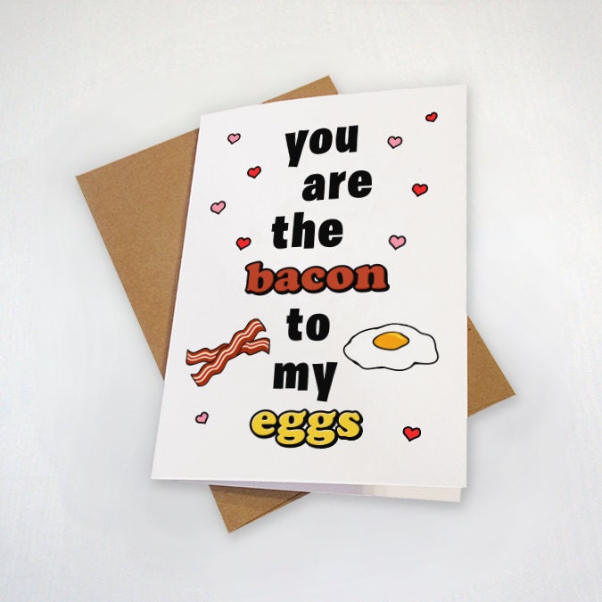 Bacon And Eggs - You Are The Bacon To My Eggs - Cute Anniversary Card - Breakfast and Brunch Greeting Card
