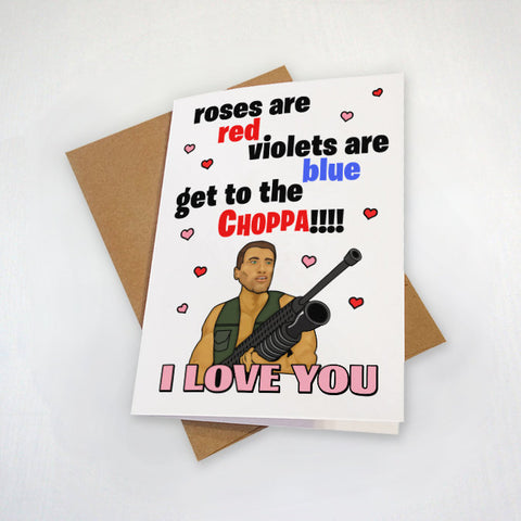 Roses Are Red - Get To The Choppa - Hilarious Valentine's Day - Funny Poem Greeting Card